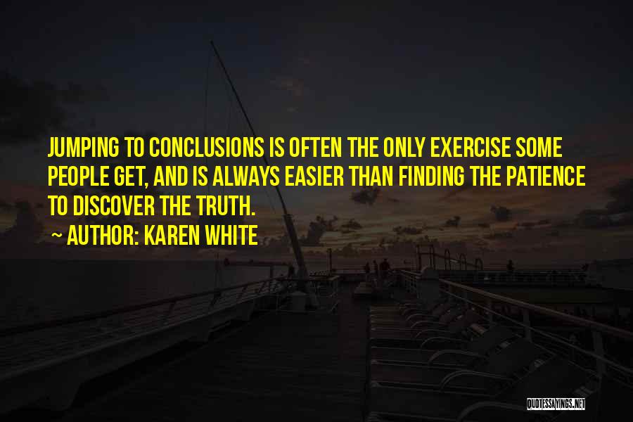 Always Finding Out The Truth Quotes By Karen White