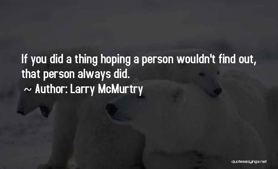 Always Finding Out The Truth Quotes By Larry McMurtry