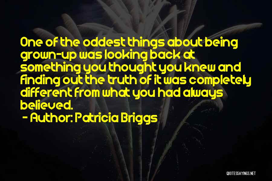 Always Finding Out The Truth Quotes By Patricia Briggs