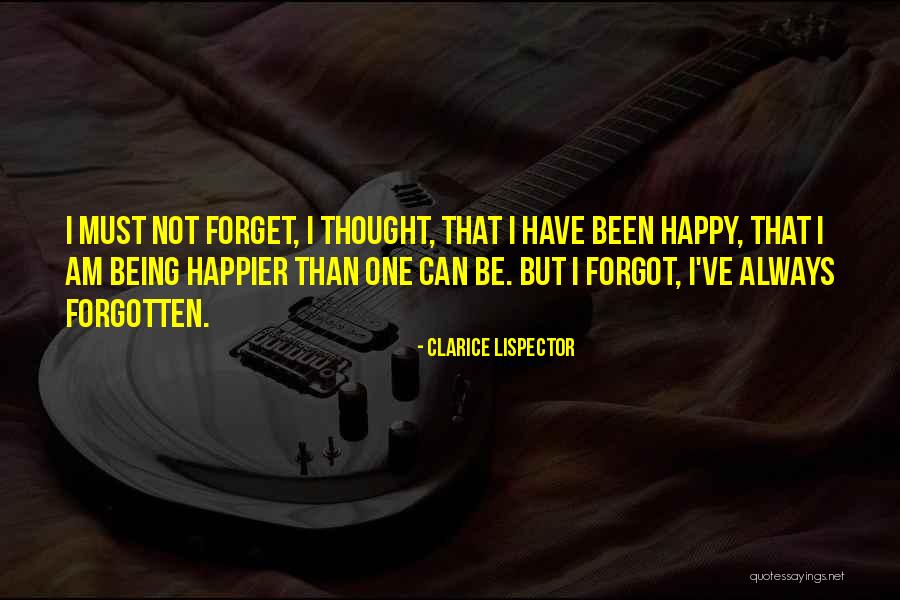 Always Forgotten Quotes By Clarice Lispector Always Forgotten Quotes By Clarice Lispector