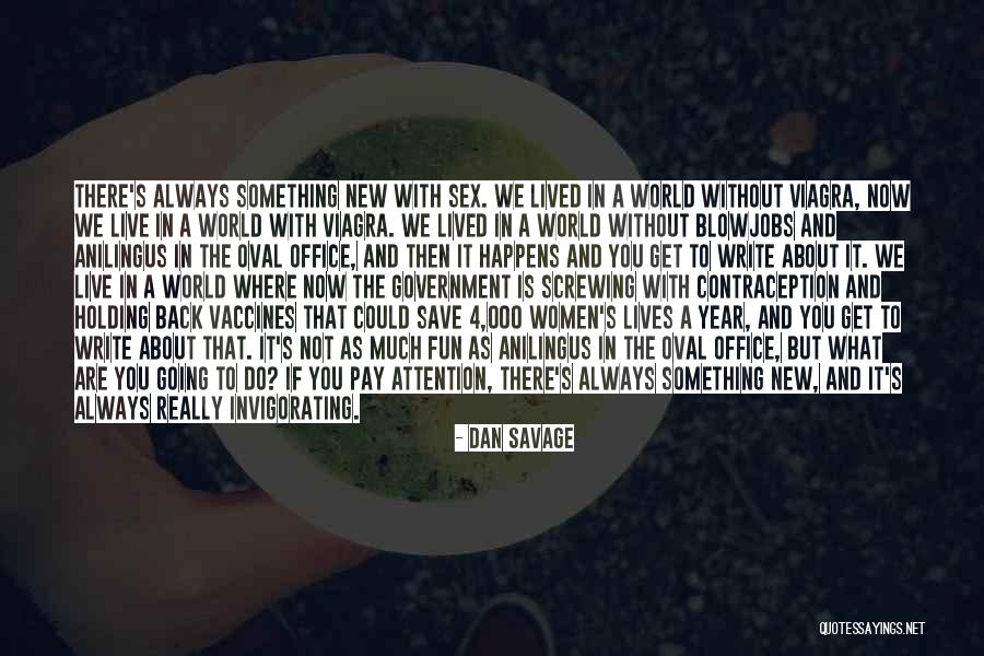 Always Fun Quotes By Dan Savage Always Fun Quotes By Dan Savage