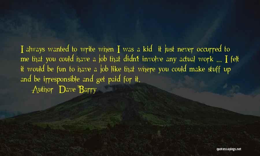 Always Fun Quotes By Dave Barry