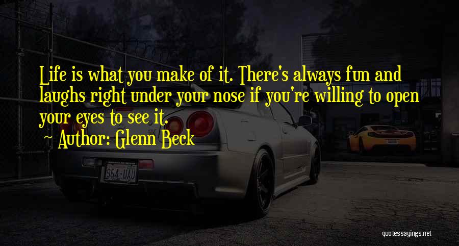 Always Fun Quotes By Glenn Beck