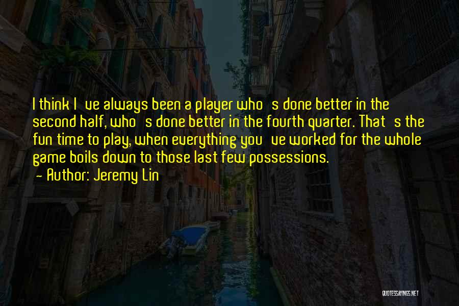 Always Fun Quotes By Jeremy Lin