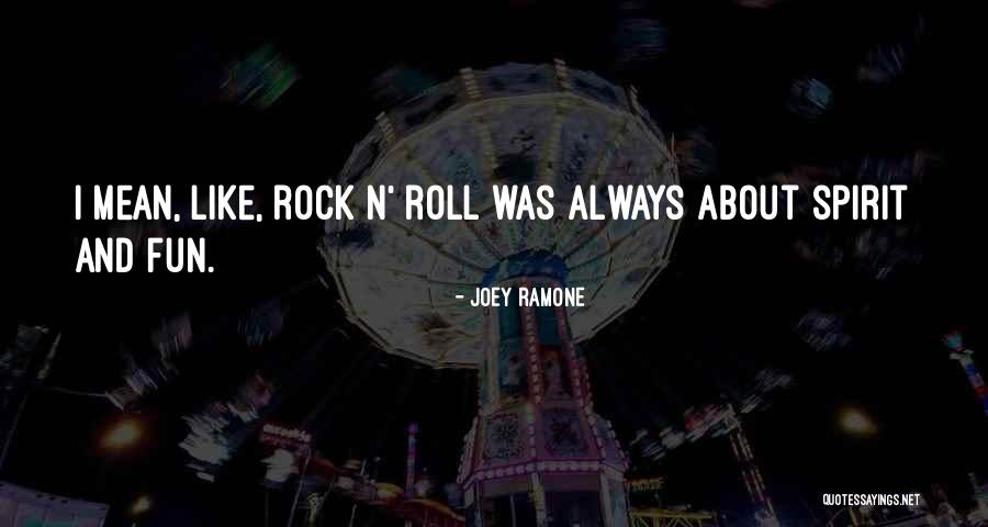 Always Fun Quotes By Joey Ramone