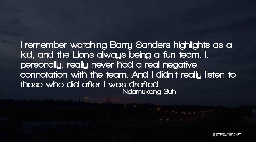 Always Fun Quotes By Ndamukong Suh Always Fun Quotes By Ndamukong Suh