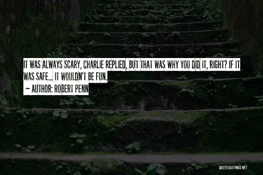 Always Fun Quotes By Robert Penn