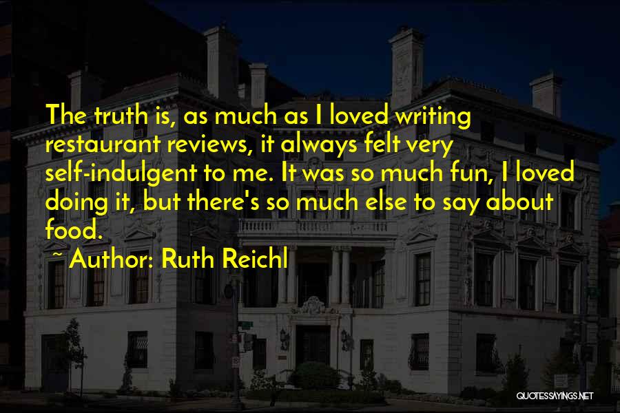Always Fun Quotes By Ruth Reichl