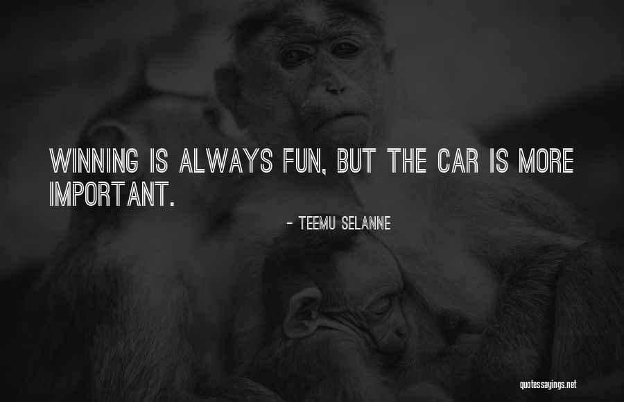 Always Fun Quotes By Teemu Selanne