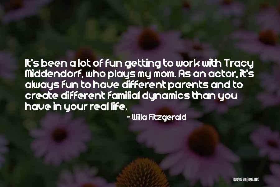 Always Fun Quotes By Willa Fitzgerald Always Fun Quotes By Willa Fitzgerald