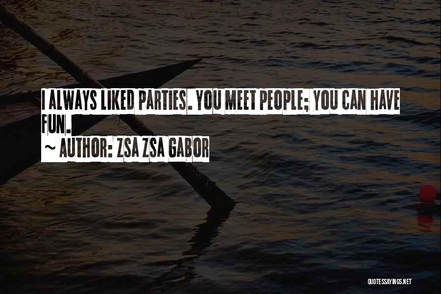 Always Fun Quotes By Zsa Zsa Gabor