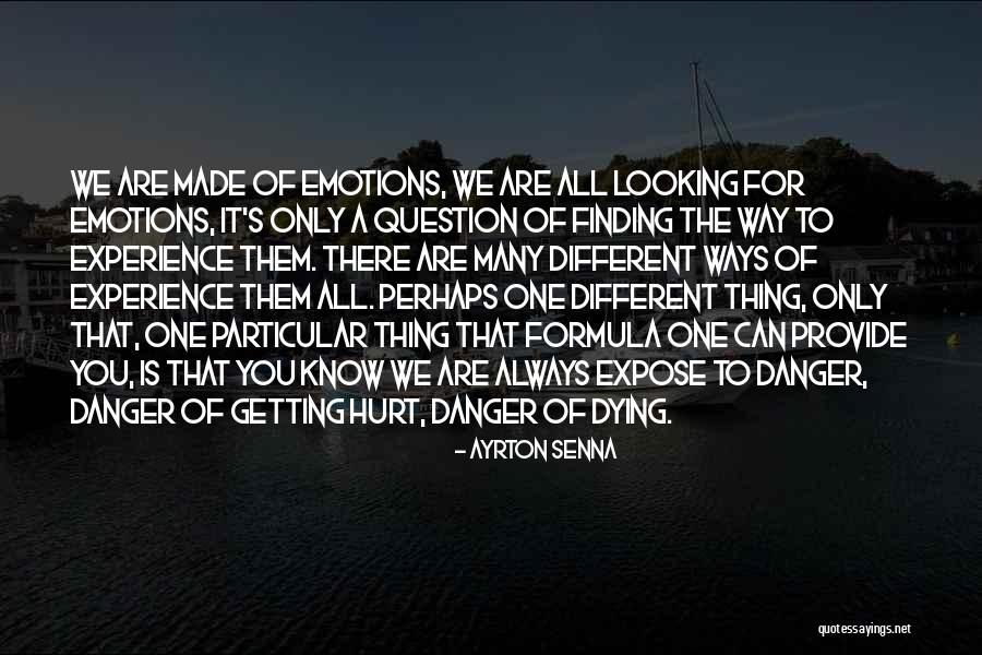 Always Getting Hurt Quotes By Ayrton Senna Always Getting Hurt Quotes By Ayrton Senna