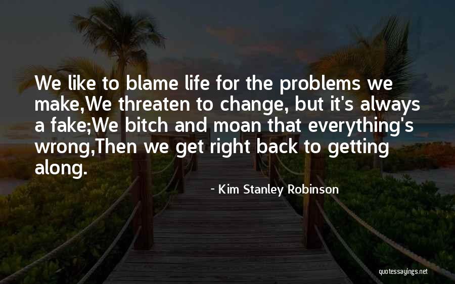 Always Getting It Wrong Quotes By Kim Stanley Robinson Always Getting It Wrong Quotes By Kim Stanley Robinson