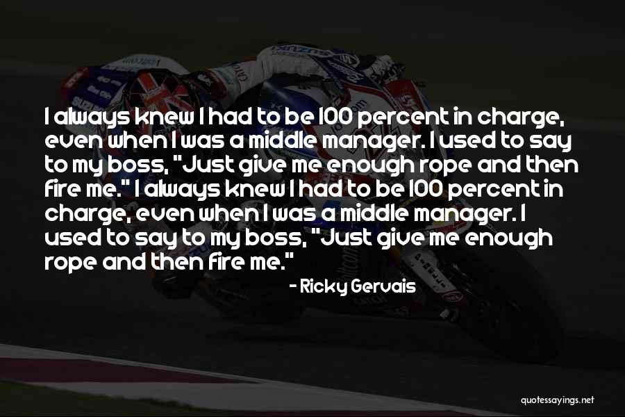 Always Give 100 Percent Quotes By Ricky Gervais Always Give 100 Percent Quotes By Ricky Gervais