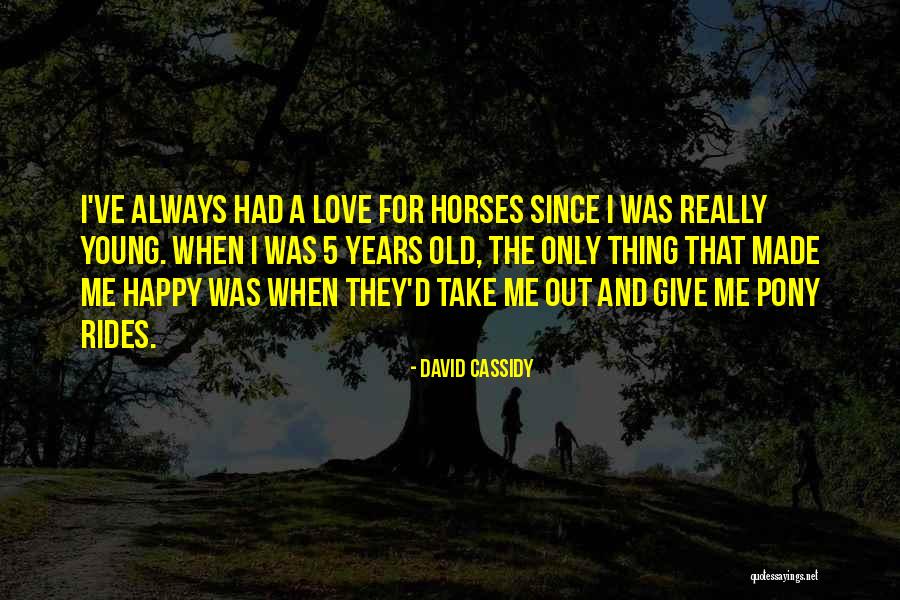 Always Give Love Quotes By David Cassidy