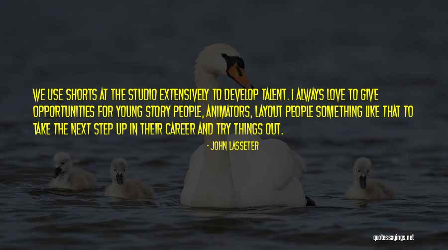 Always Give Love Quotes By John Lasseter