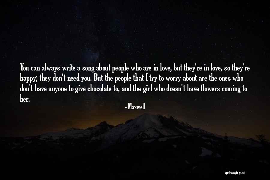 Always Give Love Quotes By Maxwell