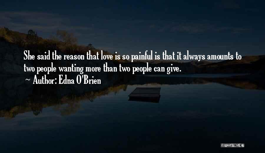 Always Give More Quotes By Edna O'Brien