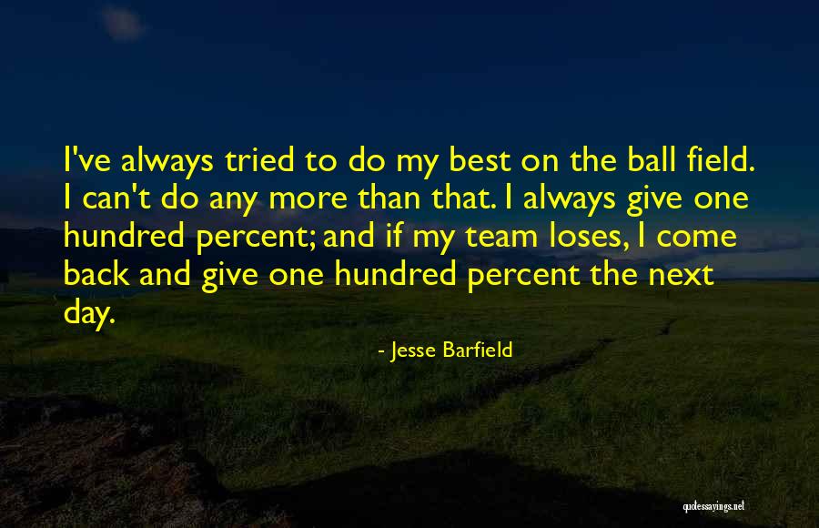 Always Give More Quotes By Jesse Barfield