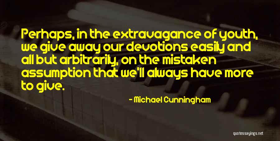 Always Give More Quotes By Michael Cunningham