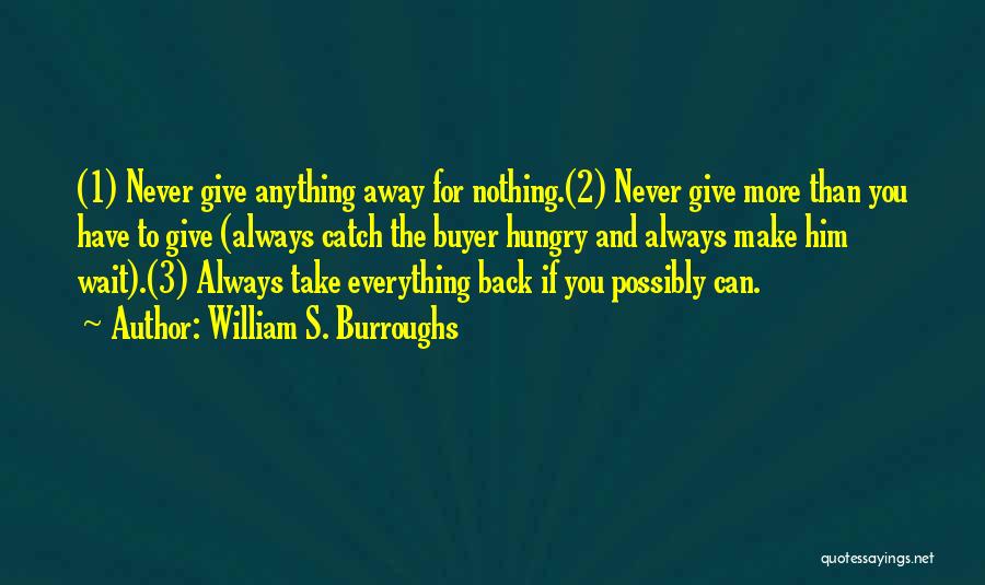 Always Give More Quotes By William S. Burroughs