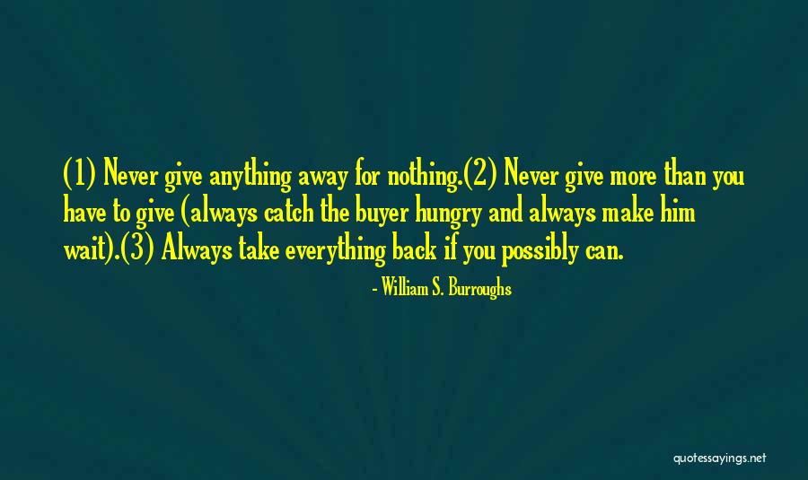 Always Give More Quotes By William S. Burroughs