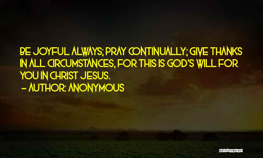 Always Give Thanks To God Quotes By Anonymous