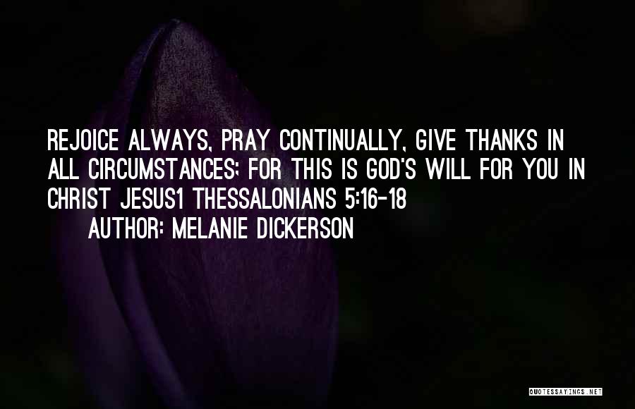 Always Give Thanks To God Quotes By Melanie Dickerson