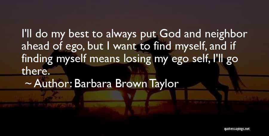 Always Go Ahead Quotes By Barbara Brown Taylor