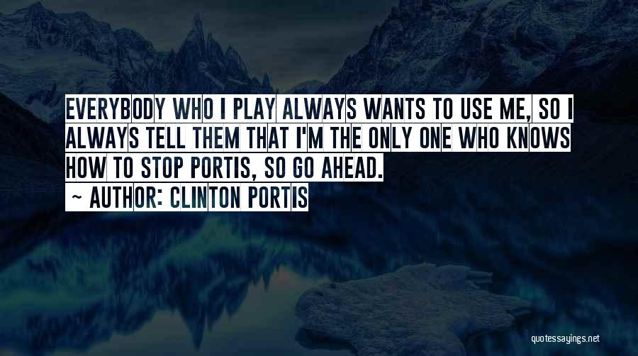 Always Go Ahead Quotes By Clinton Portis