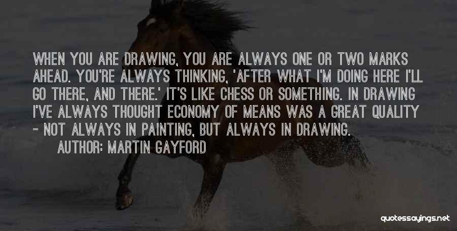 Always Go Ahead Quotes By Martin Gayford