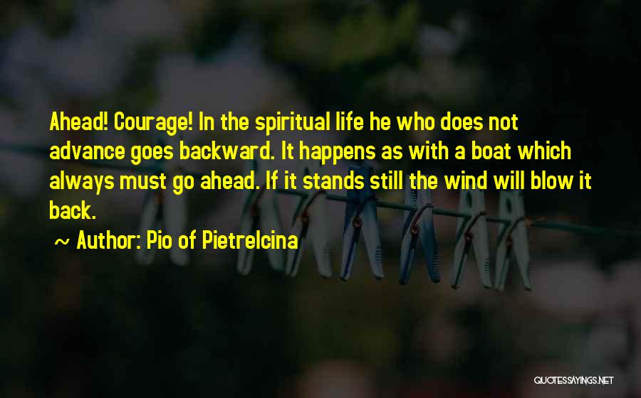 Always Go Ahead Quotes By Pio Of Pietrelcina