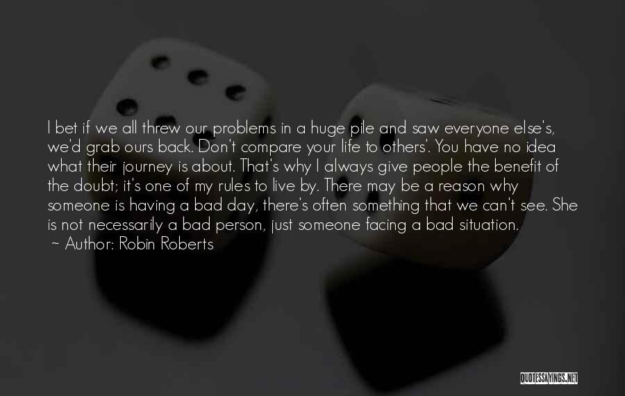 Always Going Back To That One Person Quotes By Robin Roberts