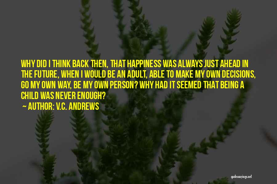 Always Going Back To That One Person Quotes By V.C. Andrews