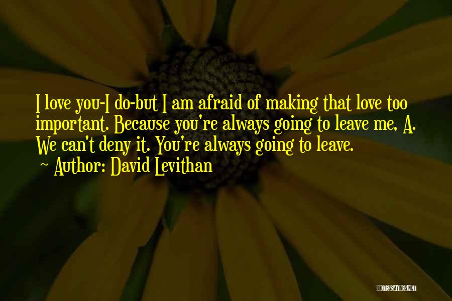 Always Going To Love You Quotes By David Levithan