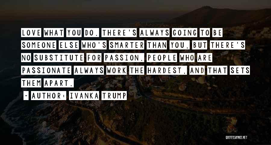 Always Going To Love You Quotes By Ivanka Trump