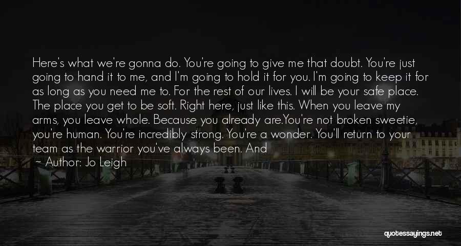 Always Gonna Be Here For You Quotes By Jo Leigh
