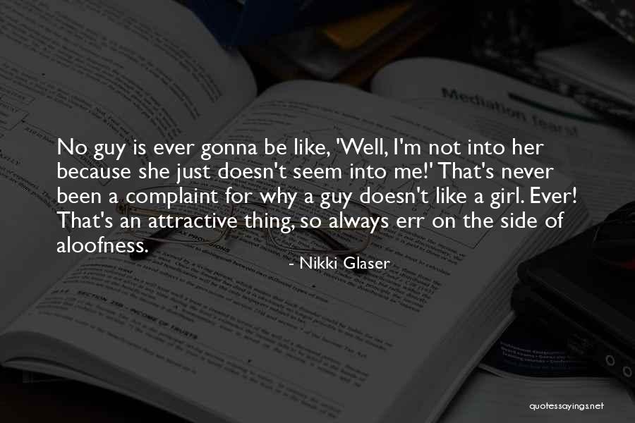 Always Gonna Be Me Quotes By Nikki Glaser