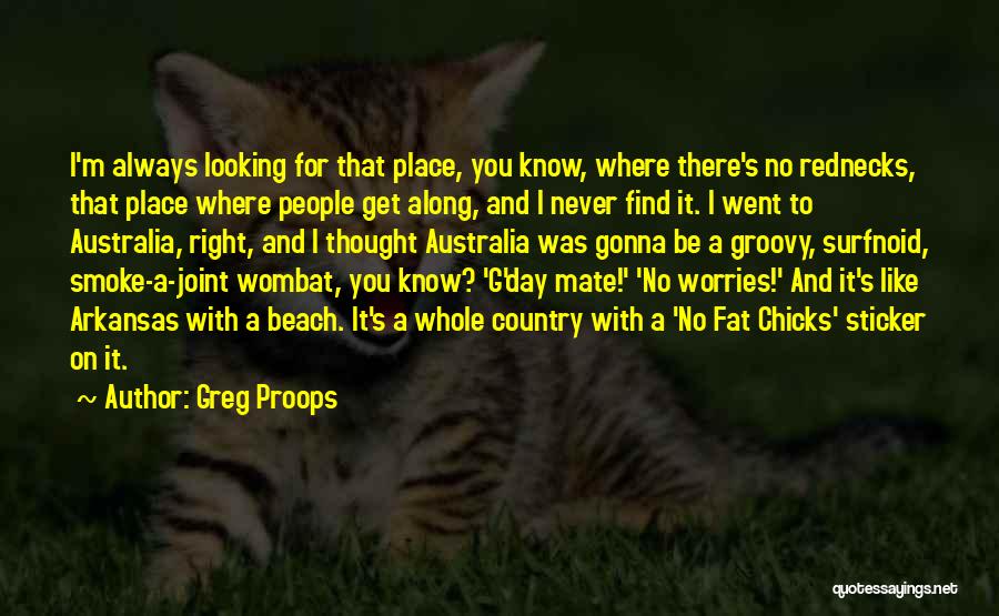 Always Gonna Be There For You Quotes By Greg Proops