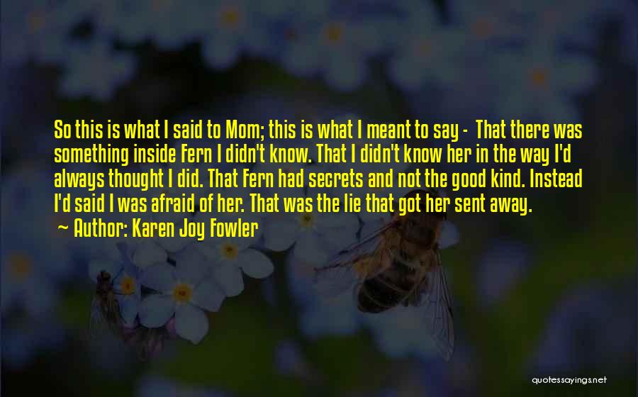 Always Got Something To Say Quotes By Karen Joy Fowler