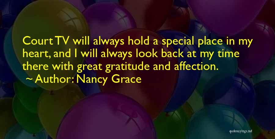 Always Have A Place In My Heart Quotes By Nancy Grace