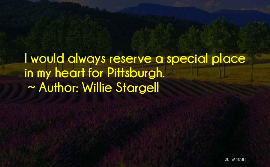 Always Have A Place In My Heart Quotes By Willie Stargell