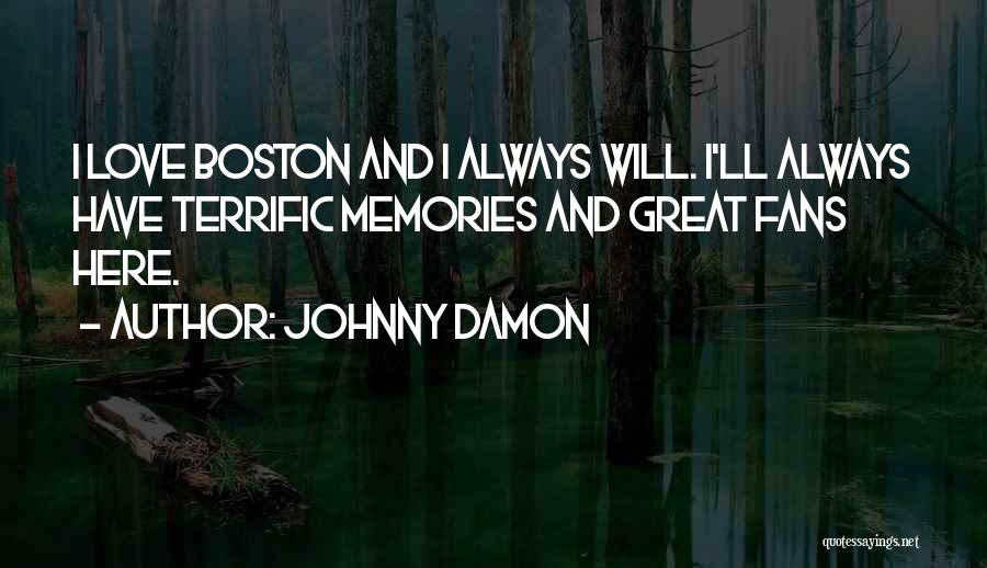 Always Have Always Will Quotes By Johnny Damon