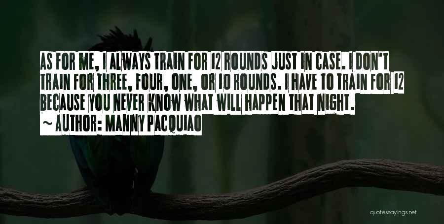 Always Have Always Will Quotes By Manny Pacquiao