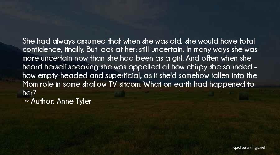 Always Have Confidence Quotes By Anne Tyler