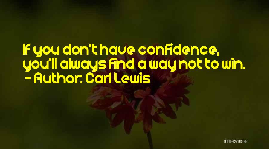 Always Have Confidence Quotes By Carl Lewis