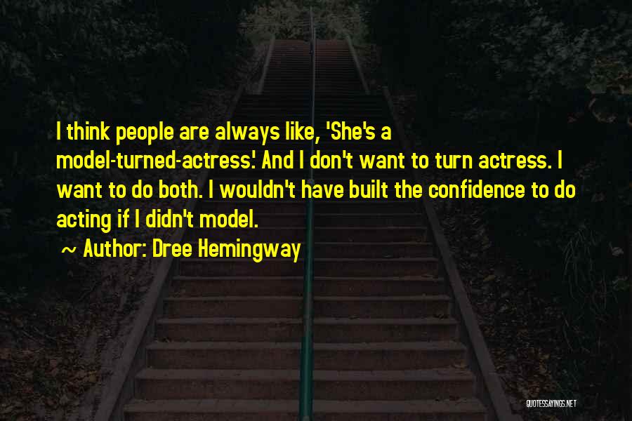 Always Have Confidence Quotes By Dree Hemingway