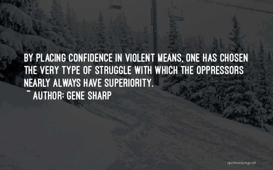 Always Have Confidence Quotes By Gene Sharp