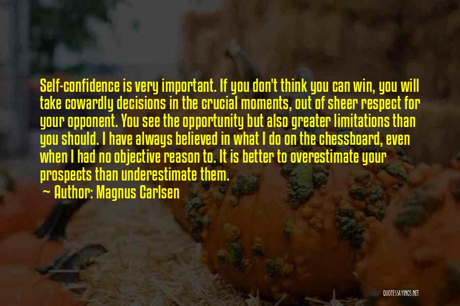 Always Have Confidence Quotes By Magnus Carlsen