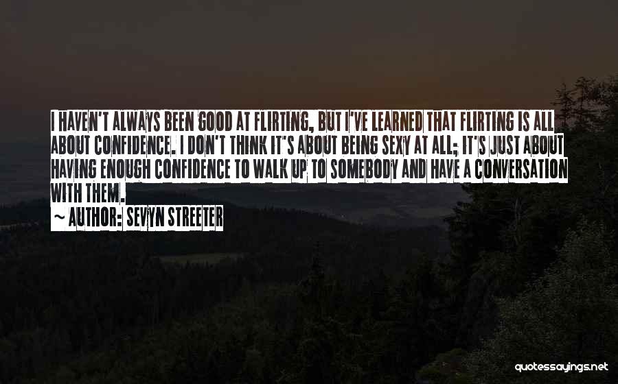 Always Have Confidence Quotes By Sevyn Streeter